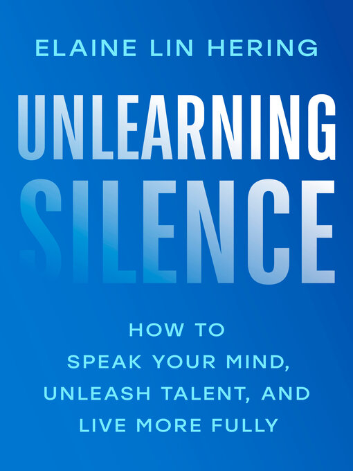 Title details for Unlearning Silence by Elaine Lin Hering - Wait list